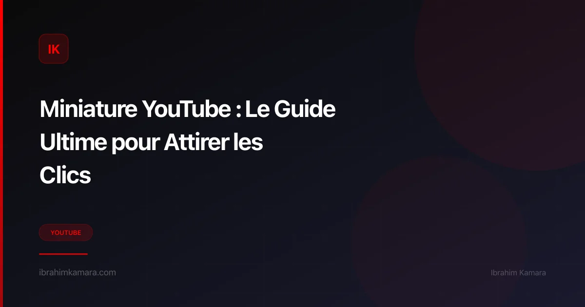 Miniature YouTube pour attirer les clics