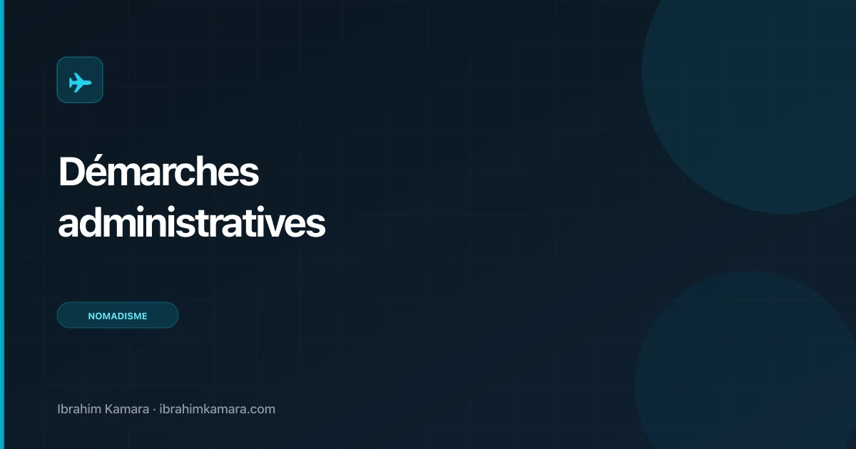 Démarches administratives avant de partir en nomade digital