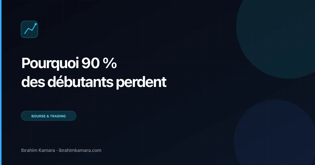 Pourquoi 90% débutants perdent trading