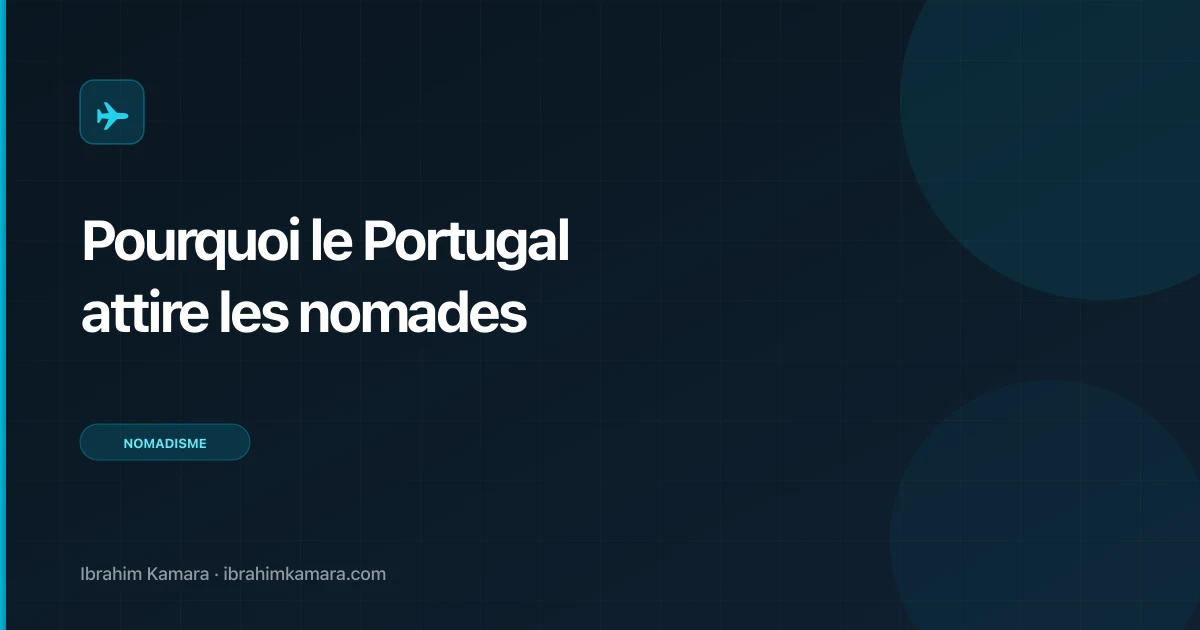Pourquoi le Portugal attire autant les digital nomads en 2026