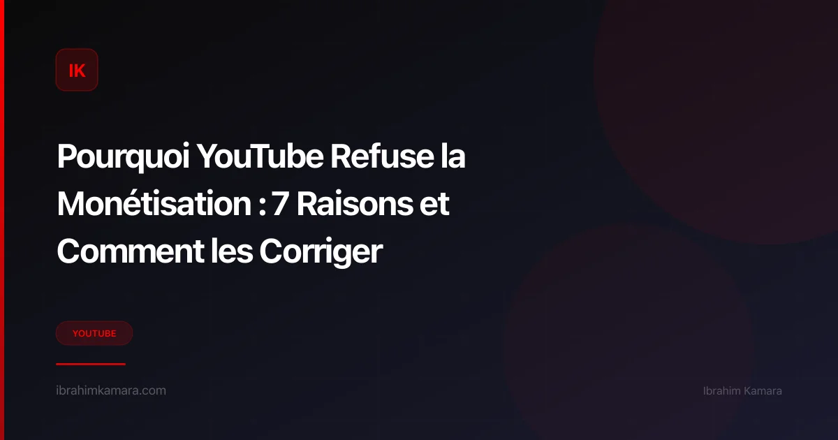 YouTube refuse monétisation solutions