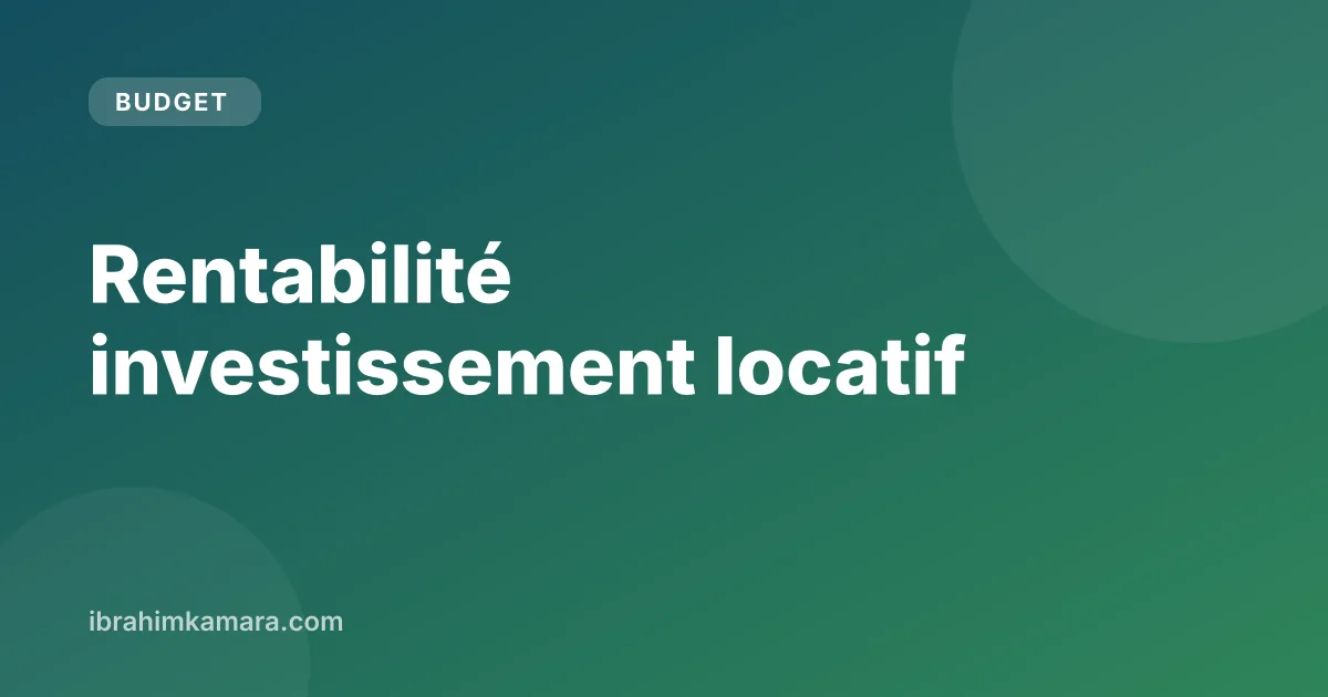 Calcul de rentabilité d'un investissement locatif : brute, nette et nette-nette
