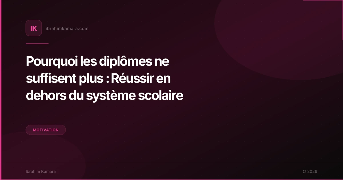 Pourquoi les diplômes ne suffisent plus : Réussir en dehors du système scolaire