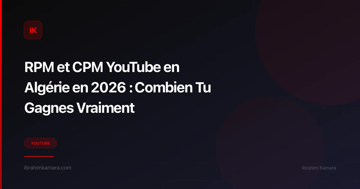RPM et CPM YouTube Algérie 2026