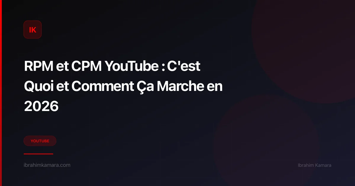 Différence entre RPM et CPM YouTube en 2026