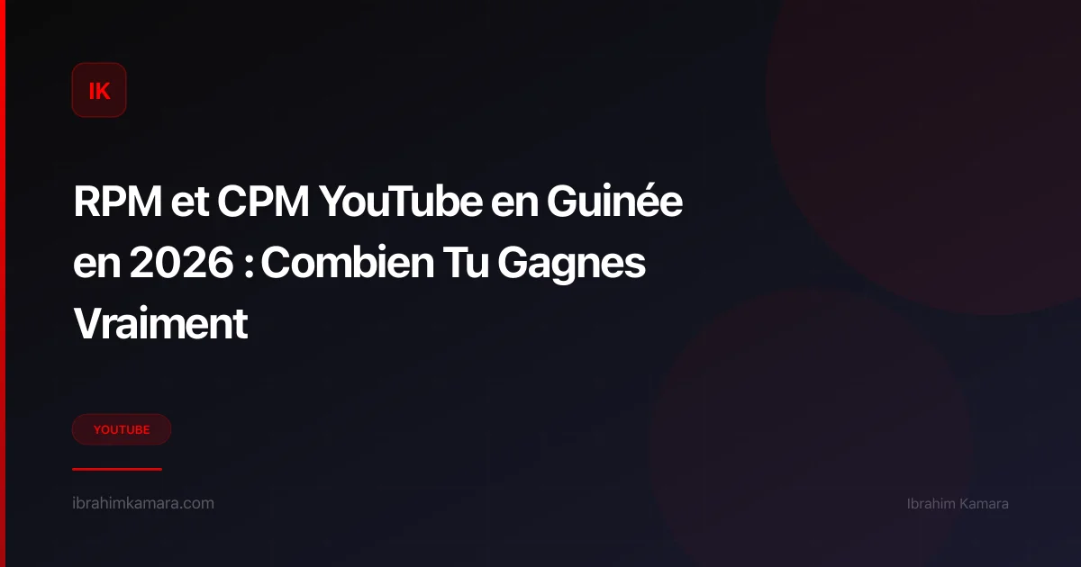 RPM et CPM YouTube Guinée 2026