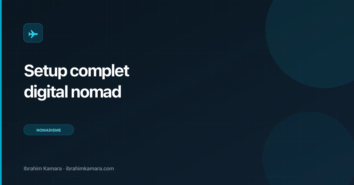 Setup complet du digital nomad 2026 : matériel idéal