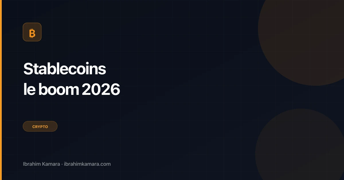Stablecoins pourquoi tout le monde en parle 2026