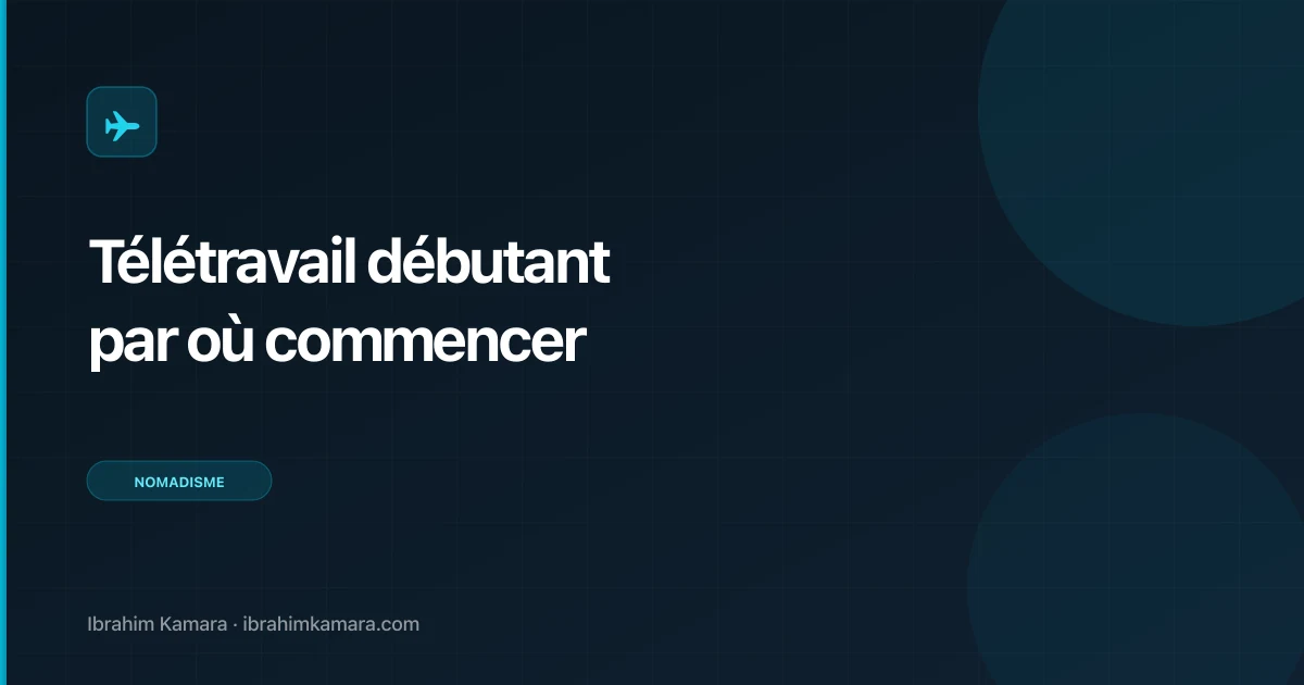 Télétravail débutant : par où commencer quand on n'a aucune expérience