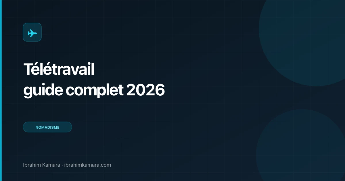 Télétravail : guide complet pour commencer en 2026