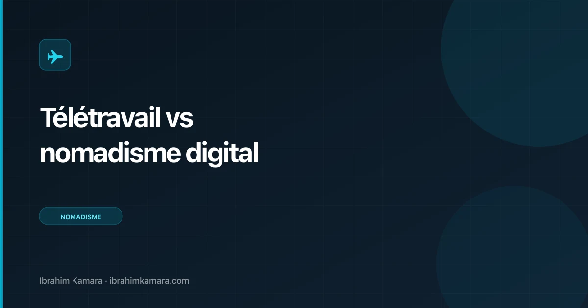 Télétravail vs nomadisme digital : quelles différences ?
