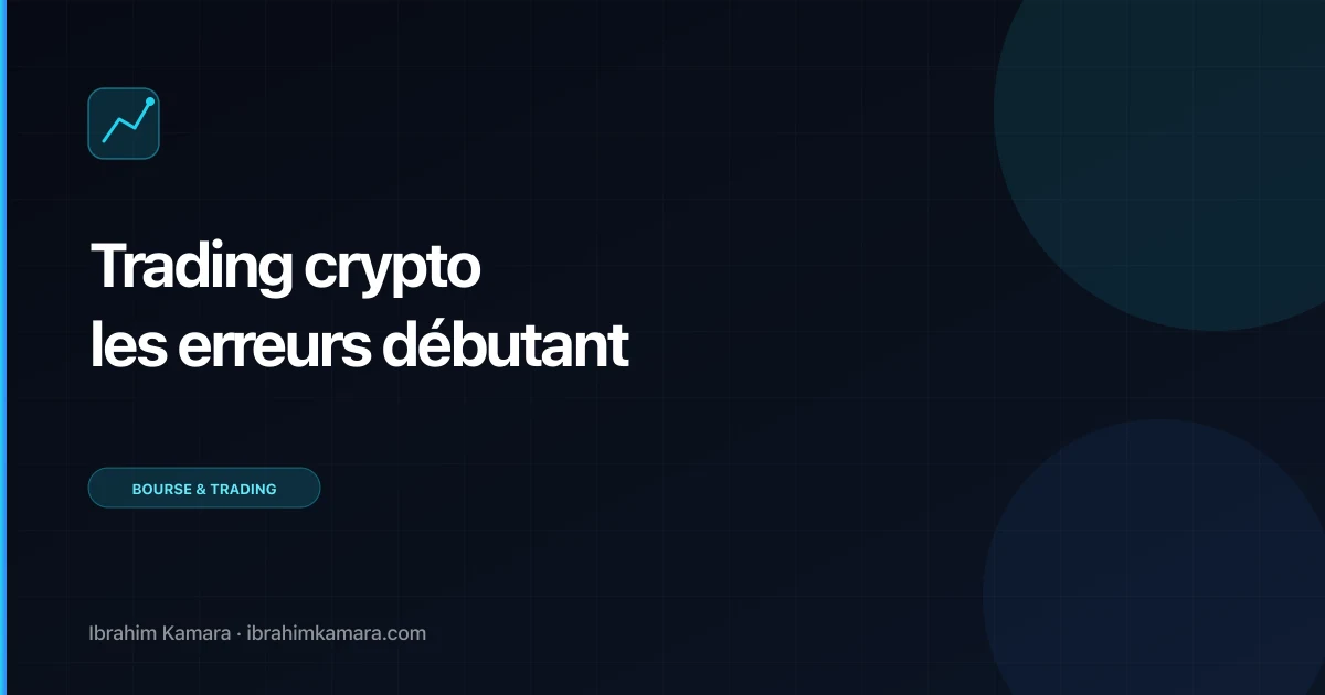 Trading crypto débutant erreurs