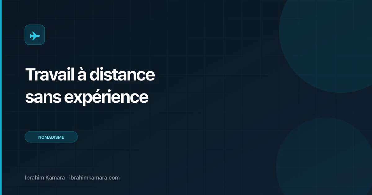 Travail à distance sans expérience : 15 idées réalistes