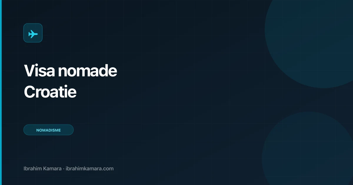 Visa nomade digital Croatie : le guide pratique 2026