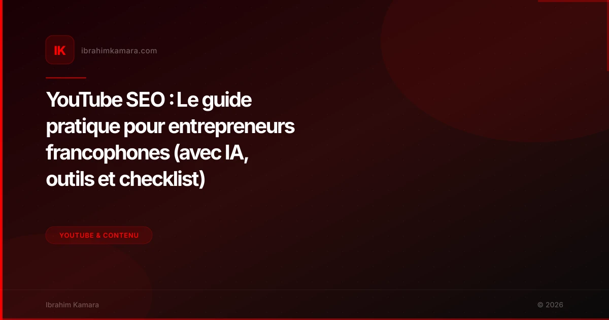 Checklist SEO YouTube pour entrepreneurs francophones